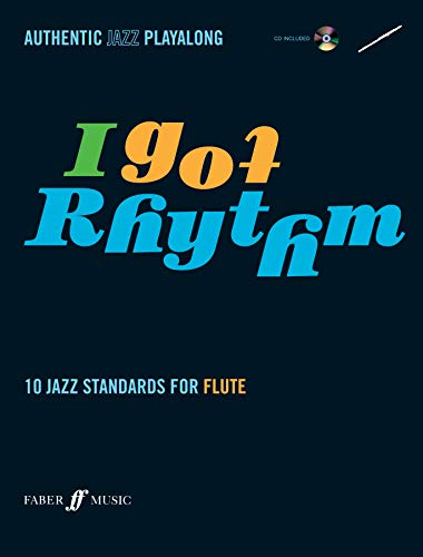 Imagen de archivo de I Got Rhythm for Flute: Flute Book & CD (Book & CD) (Authentic Jazz Playalong) a la venta por Magers and Quinn Booksellers