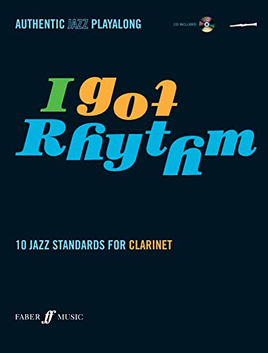 Imagen de archivo de I Got Rhythm for Clarinet: 10 Jazz Standards for Clarinet, Book & CD (Faber Edition) a la venta por Magers and Quinn Booksellers