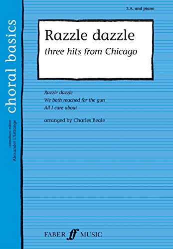 Stock image for Razzle Dazzle: Three Hits From Chicago (SA and Piano) (Choral Basics) (Choral Basics Series) for sale by Reuseabook