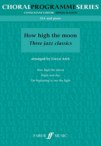 Imagen de archivo de How High the Moon: (SSA) (Choral Programme Series) a la venta por Revaluation Books