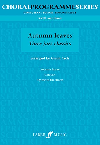 9780571529780: Autumn Leaves: Three Jazz Classics (Choral Programme Series)