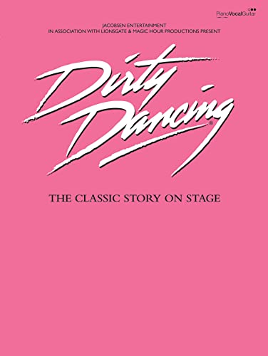 Dirty Dancing: (Vocal Selections) (Album Songbook) (9780571530076) by Various Contributors