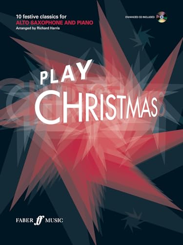 Play Christmas: 10 Festive Classics for Alto Saxophone and Piano (9780571531523) by Harris, Richard