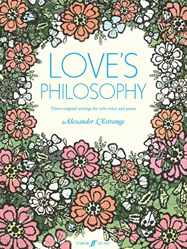 Love's Philosophy: Three Original Settings for Solo Voice and Piano (Faber Edition) (9780571532155) by [???]