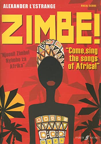 Beispielbild fr Zimbe! Come, Sing the Songs of Africa! (Mixed Voice Choir): Come Sing the Songs of Africa!, Vocal Score (Alexander L'Estrange Community Works) zum Verkauf von WorldofBooks