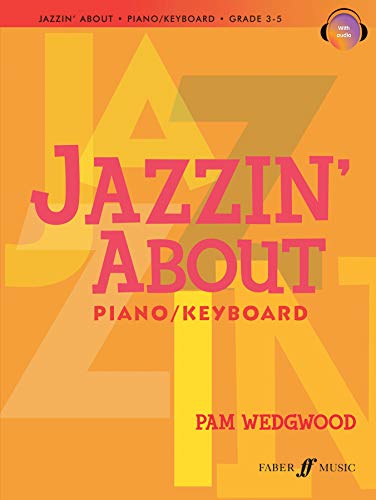 Beispielbild fr FABER MUSIC WEDGWOOD PAM - JAZZIN' ABOUT + CD - PIANO Educational books Piano zum Verkauf von AwesomeBooks