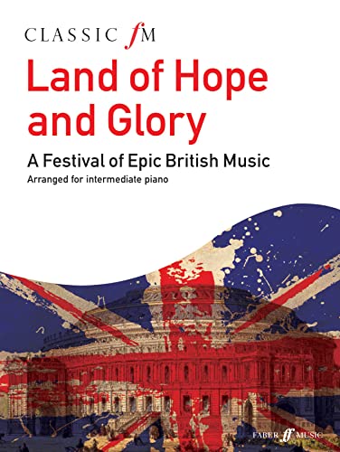 9780571534791: Classic Fm Land of Hope and Glory: A Festival of Epic British Music