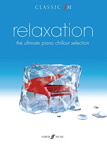 Beispielbild fr Relaxation, The Ultimate Piano Chillout: Piano Solo (Classic FM) zum Verkauf von WorldofBooks