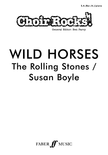 Imagen de archivo de Wild Horses (Mixed Voice Choir with Piano) [Choir Rocks!] a la venta por Reuseabook