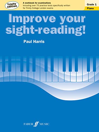 Improve Your Sight-reading! Trinity Piano, Grade 1: A Workbook for Examinations (Faber Edition: Improve Your Sight-Reading) (9780571537518) by Harris, Paul