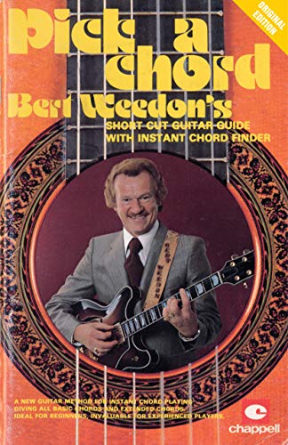 9780571538348: Bert Weedon's Pick a Chord: Bert Weedon's Short Cut Guitar Guide With Instant Chord Finder, A New Guitar Method for Instant Chord Playing Giving All ... for Experienced Players (Play In A Day)