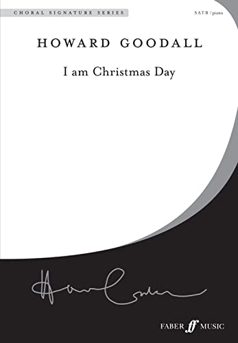 Stock image for I am Christmas Day. SATB (CSS) (Choral Signature Series) for sale by Reuseabook