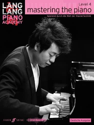 9780571538942: Mastering the Piano Level 4 German Edition (Lang Lang Piano Academy)
