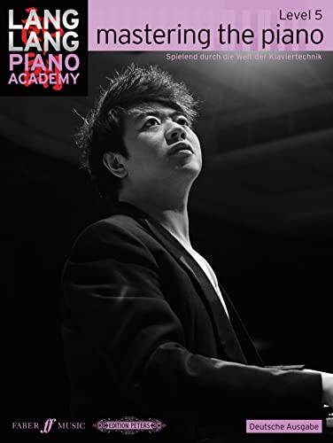 9780571538959: Mastering the Piano Level 5 German Edition (Lang Lang Piano Academy)