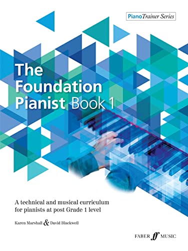 Stock image for The Foundation Pianist, Book 1, Bk 1: A Technical and Musical Curriculum for Pianists at Post Grade 1 Level (Faber Edition: Piano Trainer Series, Bk 1) for sale by GF Books, Inc.