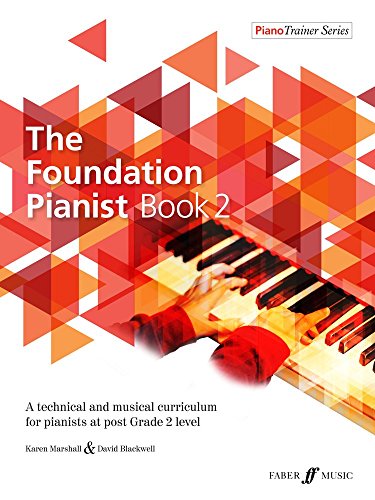 9780571540662: The Foundation Pianist, Book 2, Bk 2: A Technical and Musical Curriculum for Pianists at Post Grade 2 Level (Faber Edition: Piano Trainer Series, Bk 2)