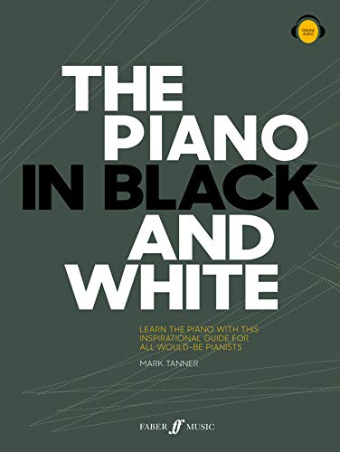 Beispielbild fr The Piano in Black and White (Piano Solo): Beginner Piano Book, Teach Yourself Piano Book, Learn Piano zum Verkauf von WorldofBooks