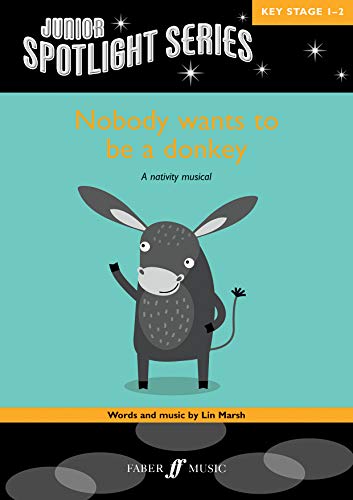 Stock image for Nobody wants to be a donkey (2-Part/Unison Voices and Piano) [Spotlight Series] (Spotlights Series) for sale by Revaluation Books