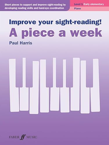 Imagen de archivo de Improve Your Sight-Reading! A Piece a Week -- Piano, Level 1 (Faber Edition: Improve Your Sight-Reading) a la venta por Magers and Quinn Booksellers