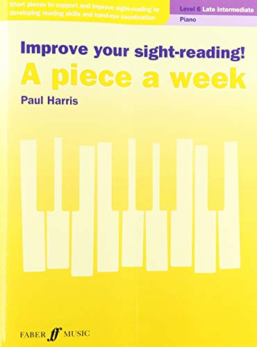 Beispielbild fr Improve Your Sight-Reading! A Piece a Week -- Piano, Level 6 (Faber Edition: Improve Your Sight-Reading) zum Verkauf von PlumCircle