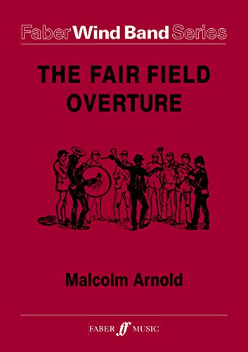 9780571565245: The Fair Field Overture: Score & Parts (Faber Edition: Faber Wind Band Series)