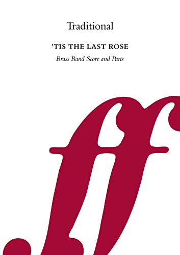 9780571565498: Tis The Last Rose Of Summer (Score & Parts): Flugel Horn Solo, Score & Parts (Faber Brass Band Series)