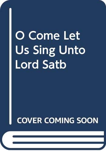 Stock image for O Come Let Us Sing Unto Lord Satb for sale by Revaluation Books