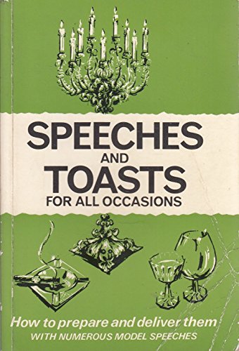 9780572000035: Speeches and Toasts: How to Prepare Them How to Deliver Them With Numerous Model Speeches (Know-how Series)