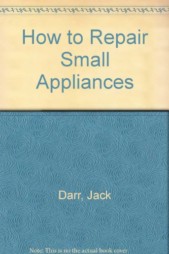 9780572003517: How to Repair Small Appliances