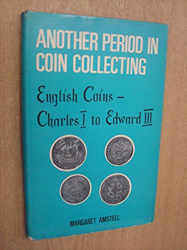 9780572004484: Another Period in Coin Collecting: Charles I to Edward III