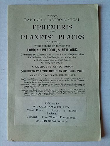 Imagen de archivo de Raphael's Astronomical Ephemeris 1921 With Tables of Houses for London, Liverpool and New York a la venta por PBShop.store US