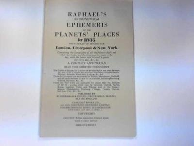 Stock image for Raphael's Astronomical Ephemeris 1935 With Tables of Houses for London, Liverpool and New York for sale by PBShop.store US