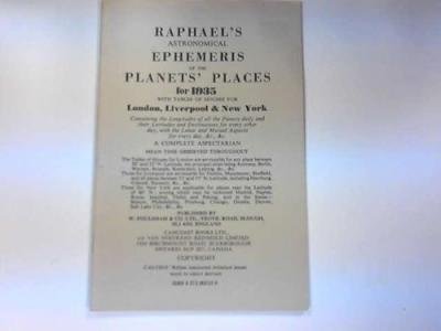 9780572005351: Raphael's Astronomical Ephemeris 1935: With Tables of Houses for London, Liverpool and New York (Raphael's Astronomical Ephemeris: With Tables of Houses for London, Liverpool and New York)