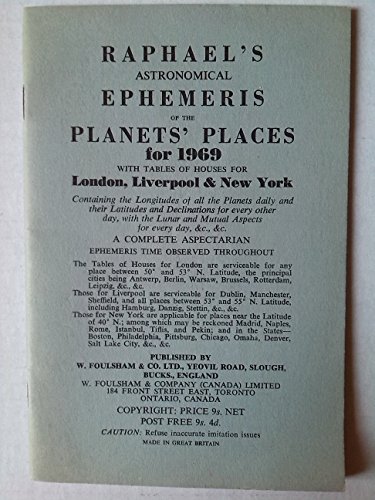 9780572006143: Raphael's Astronomical Ephemeris 1969: With Tables of Houses for London, Liverpool and New York (Raphael's Astronomical Ephemeris: With Tables of Houses for London, Liverpool and New York)