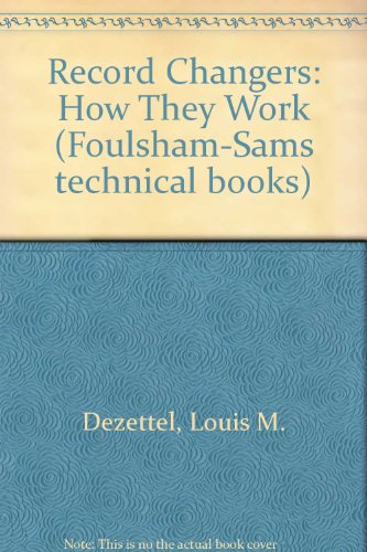 Record Changers: How They Work (9780572006594) by Louis M. Dezettel