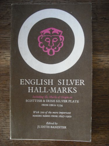 Imagen de archivo de English silver hall-marks: with lists of English, Scottish and Irish hall-marks and makers marks; a la venta por HPB-Emerald