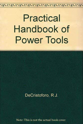 Practical Handbook of Power Tools (9780572009106) by R.J. DeCristoforo