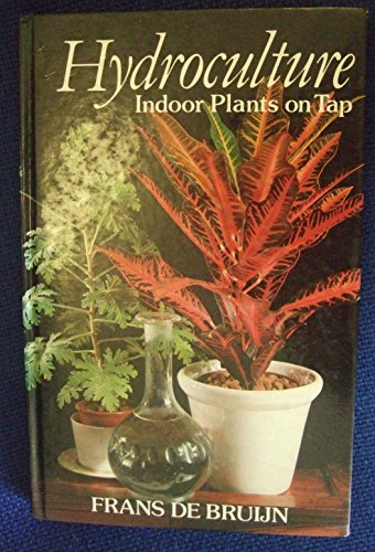 Imagen de archivo de Hydroculture: Indoor Plants on Tap a la venta por WorldofBooks