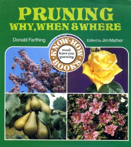 Beispielbild fr Pruning - Why, When and Where (Know-how Series) zum Verkauf von Goldstone Books