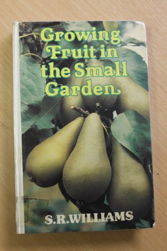 Growing Fruit in the Samll Garden