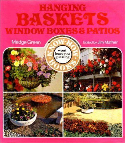Stock image for Hanging Baskets, Window Boxes and Patios (Know-how Series) for sale by WorldofBooks