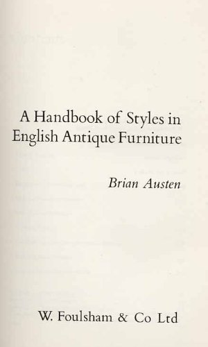 Handbook of Styles in English Antique Furniture (9780572011260) by Brian Austen