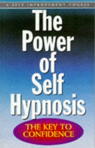 Stock image for The Power of Self-hypnosis: The Key to Confidence for sale by WorldofBooks