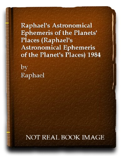 Imagen de archivo de Raphael's Astronomical Ephemeris of the Planets' Places a la venta por Blackwell's