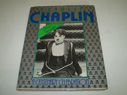 Stock image for Charlie Chaplin : A Centenary Celebration for sale by Vashon Island Books