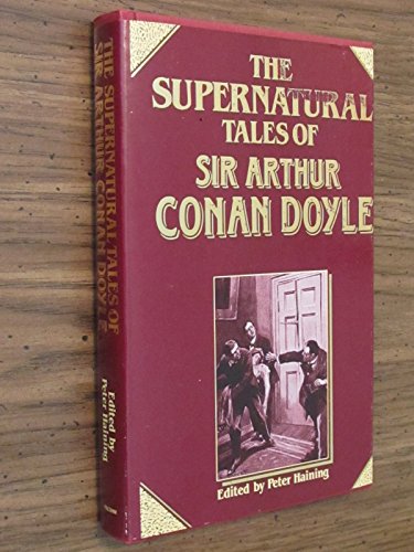 The Supernatural Tales of Sir Arthur Conan Doyle (9780572014537) by Haining, Peter