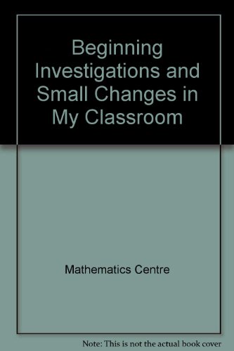 Beginning Investigations and Small Changes in My Classroom