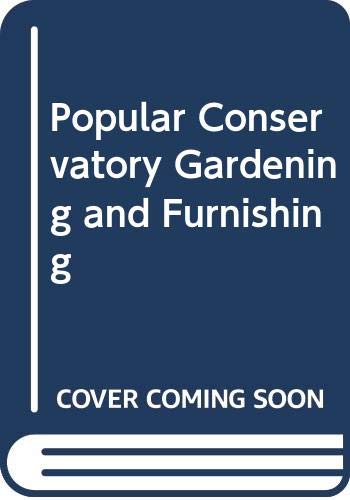 Beispielbild fr Popular Conservatory Gardening and Furnishing zum Verkauf von WorldofBooks