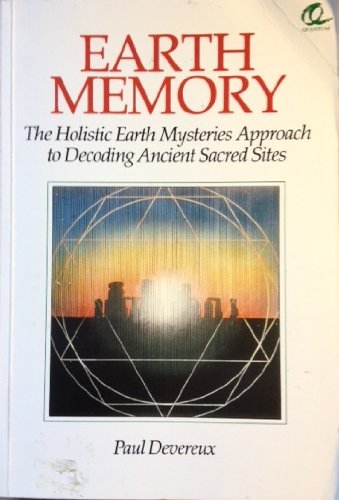 Stock image for Earth Memory: Holistic Earth Mysteries Approach to Decoding Ancient Sacred Sites by Paul Devereux (1991-06-01) for sale by WorldofBooks