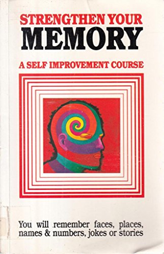 Stock image for Strengthen Your Memory: A Self Improvement Course for sale by ThriftBooks-Atlanta